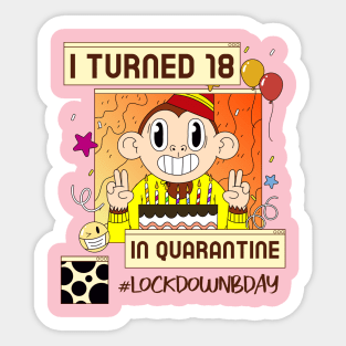 i turned 18 in quarantine, social distancing, covid 19, stay home Sticker